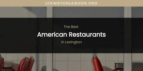 Lexington's Best American Restaurants