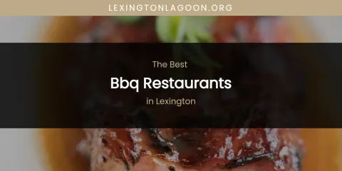 Lexington's Best BBQ Restaurants