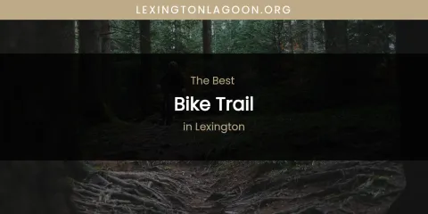 Lexington's Best Bike Trail
