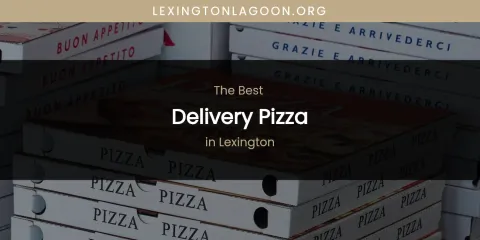 Lexington's Best Delivery Pizza