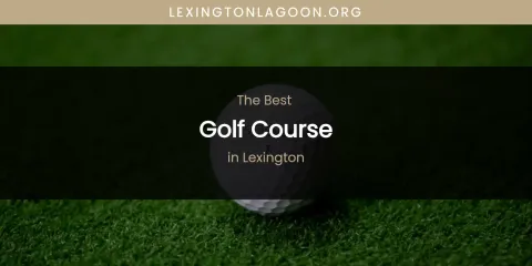 Lexington's Best Golf Course
