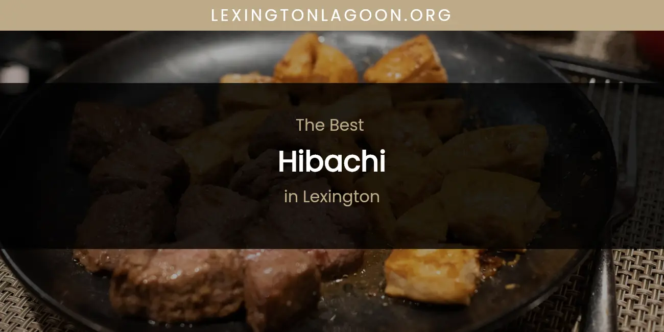 Lexington's Best Hibachi featured