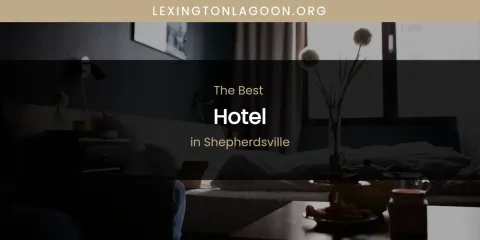 Shepherdsville's Best Hotel