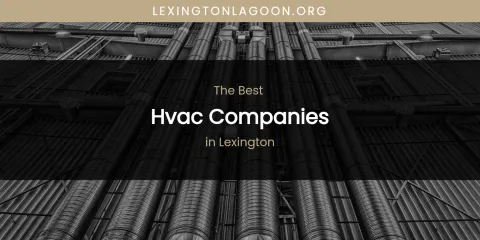 Lexington's Best Hvac Companies