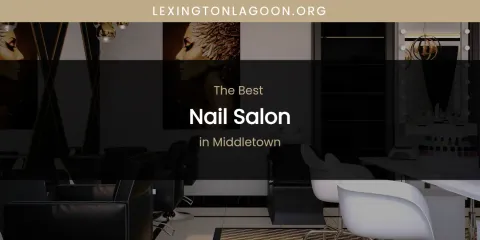 Middletown's Best Nail Salon