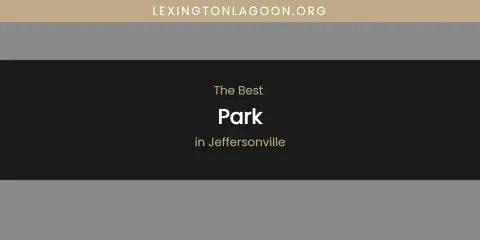 The Absolute Best Park in Jeffersonville