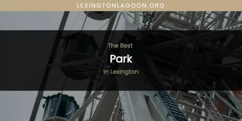 Lexington's Best Park
