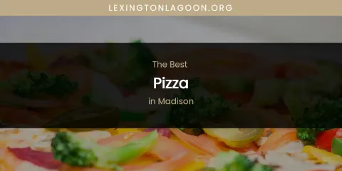 Madison's Best Pizza