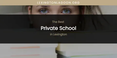 Lexington's Best Private School
