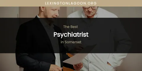 Somerset's Best Psychiatrist