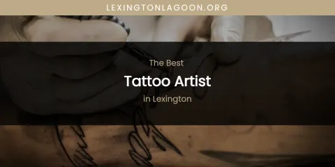 Lexington's Best Tattoo Artist
