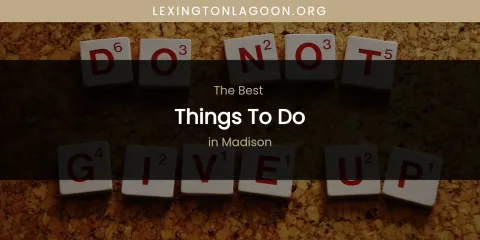 Madison's Best Things to Do