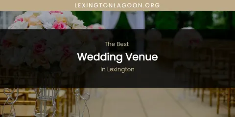 Lexington's Best Wedding Venue